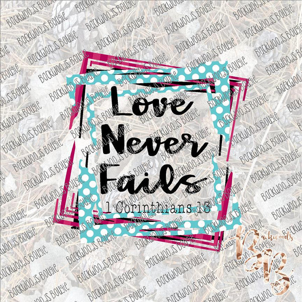 Love Never Fails SUBLIMATION Transfer READY to PRESS