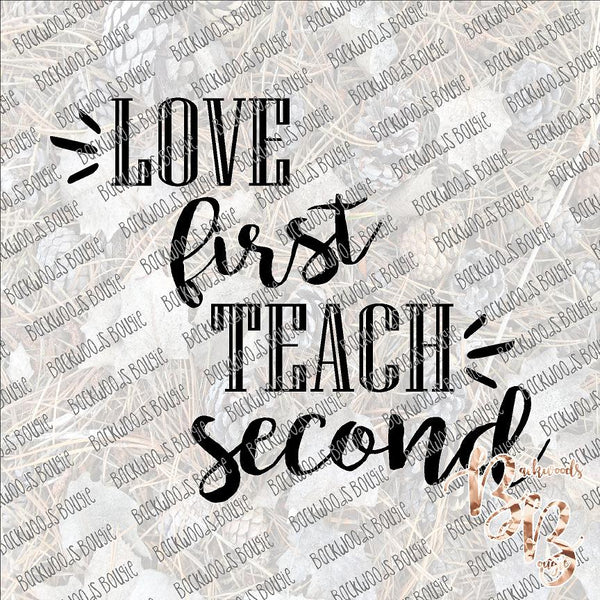 Love First Teach Second SUBLIMATION Transfer READY to PRESS