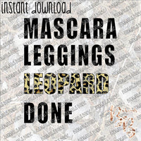 Mascara Leggings Leopard Done INSTANT DOWNLOAD print file PNG