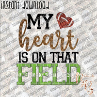 My Heart is on that Field Football INSTANT DOWNLOAD print file PNG