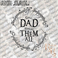 One Dad to Rule Them All INSTANT DOWNLOAD print file PNG