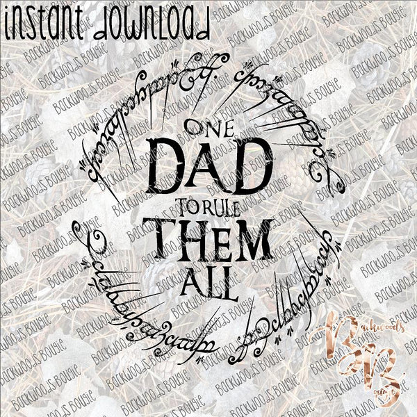 One Dad to Rule Them All INSTANT DOWNLOAD print file PNG