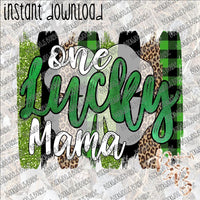 One Lucky Mama INSTANT DOWNLOAD print file PNG