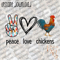 Peace Love Chickens INSTANT DOWNLOAD print file PNG