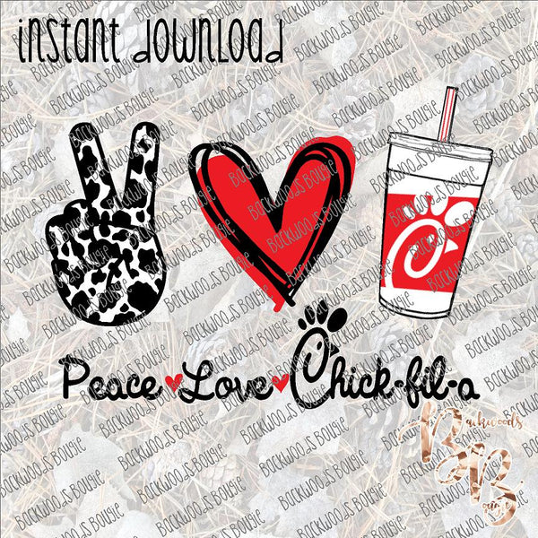 Peace Love Chick-fil-a INSTANT DOWNLOAD print file PNG