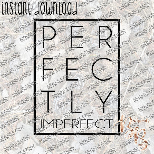 Perfectly Imperfect 2 INSTANT DOWNLOAD print file PNG