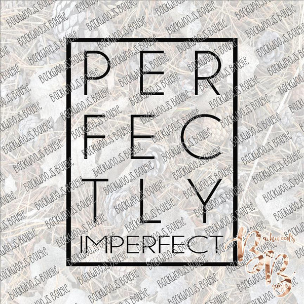 Perfectly Imperfect 2 SUBLIMATION Transfer READY to PRESS