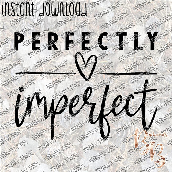 Perfectly Imperfect 3 INSTANT DOWNLOAD print file PNG