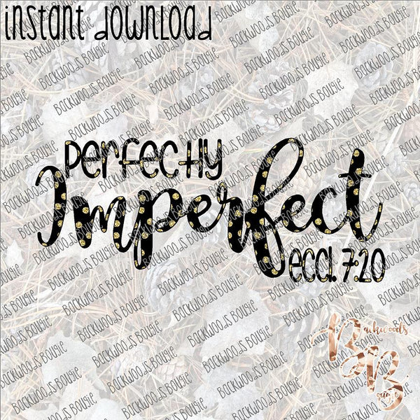 Perfectly Imperfect INSTANT DOWNLOAD print file PNG