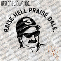 Raise Hell Praise Dale INSTANT DOWNLOAD print file PNG