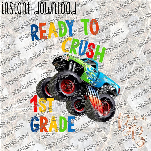 Ready to Crush 1st Grade INSTANT DOWNLOAD print file PNG