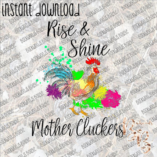 Rise & Shine Mother Cluckers INSTANT DOWNLOAD print file PNG