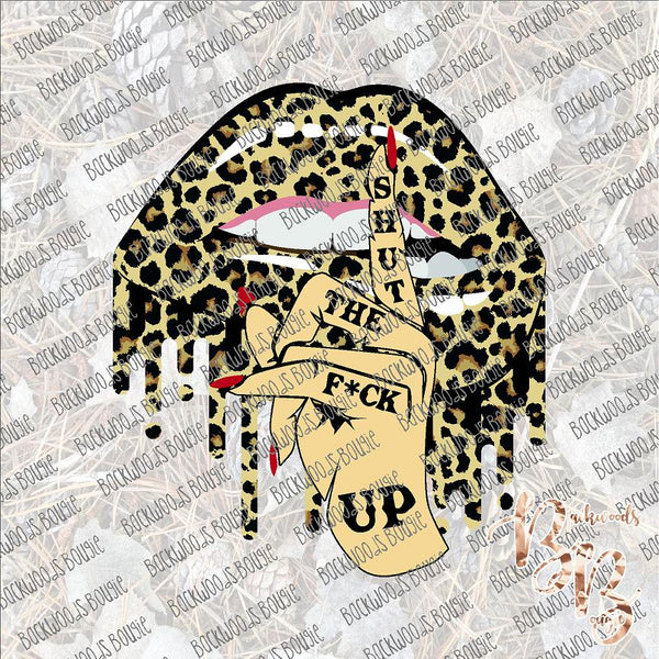 Shut the Fuck up Lips Leopard SUBLIMATION Transfer READY to PRESS
