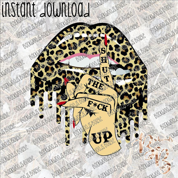 Shut the Fuck up Lips Leopard INSTANT DOWNLOAD print file PNG