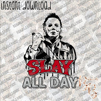 Slay All Day INSTANT DOWNLOAD print file PNG