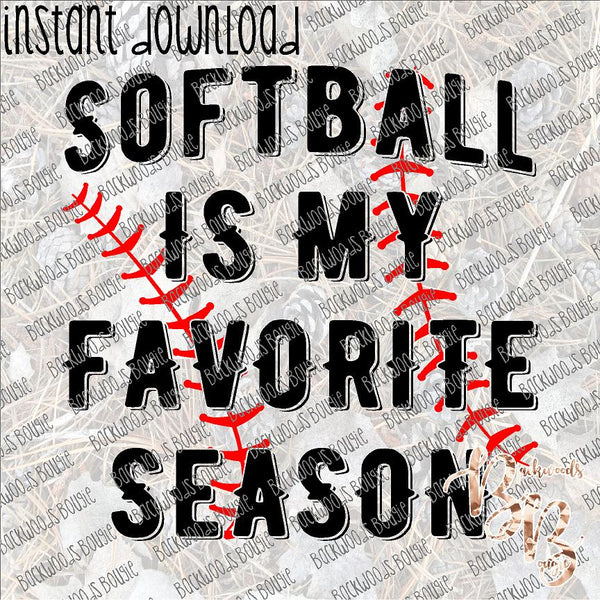 Softball is My Favorite Season INSTANT DOWNLOAD print file PNG