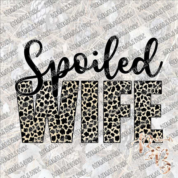 Spoiled Wife Leopard SUBLIMATION Transfer READY to PRESS