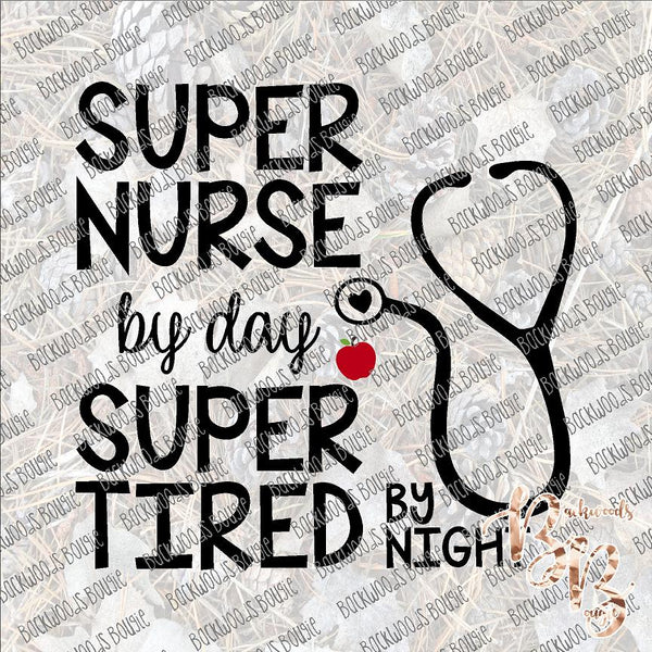 Super Nurse by Day Super Tired by  Night SUBLIMATION Transfer READY to PRESS