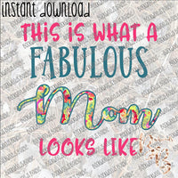 This is What a Fabulous Mom Looks Like INSTANT DOWNLOAD print file PNG