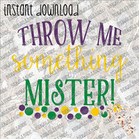 Throw Me Something Mister INSTANT DOWNLOAD print file PNG