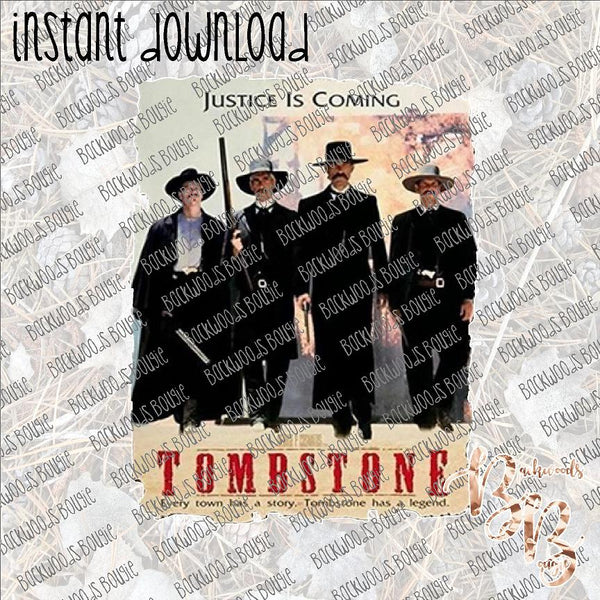 Tombstone Justice is Coming INSTANT DOWNLOAD print file PNG