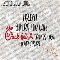 Treat Others the Way Chick-fil-A Treats You INSTANT DOWNLOAD print file PNG