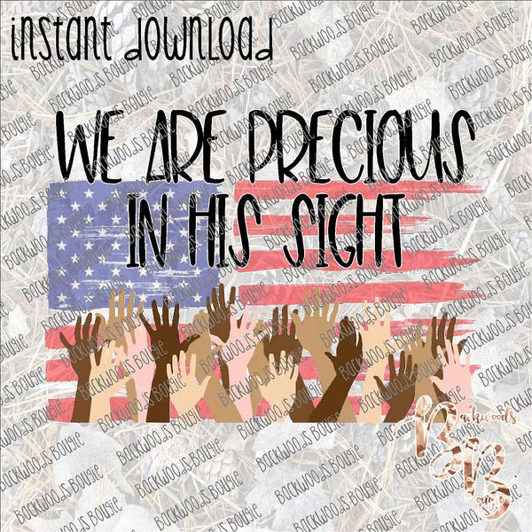 We are Precious in his Sight INSTANT DOWNLOAD print file PNG