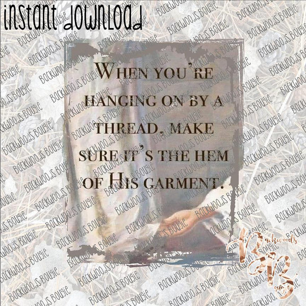 When You're hanging on by a Thread INSTANT DOWNLOAD print file PNG