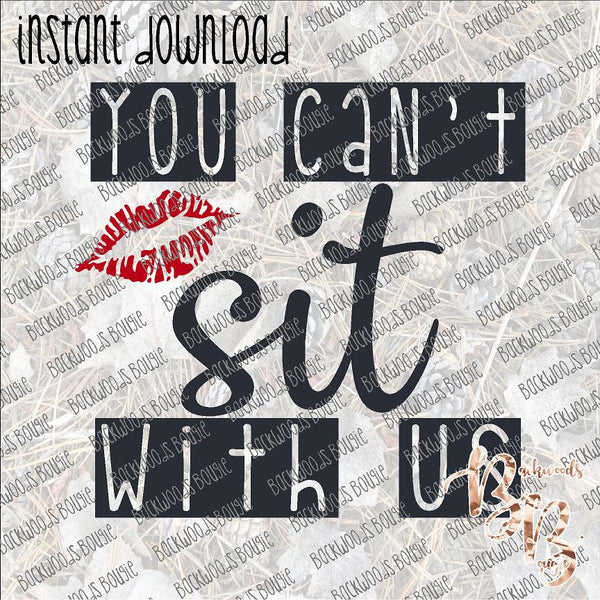 You Can't Sit with US INSTANT DOWNLOAD print file PNG